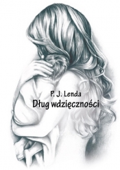 Dług wdzięczności - Paulina Justyna Lenda