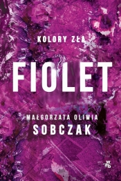 Kolory zła. Fiolet. Tom 7 - Małgorzata Oliwia Sobczak