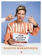 Śmiało. Mów własnym głosem - Dorota Warakomska
