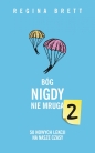 Bóg nigdy nie mruga 2. 50 nowych lekcji na nasze czasy - Regina Brett