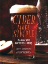 Cider Made Simple All About Your New Favorite Drink Alworth Jeff