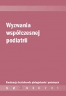 Wyzwania współczesnej pediatrii Edukacja kształcenia pielęgniarek i