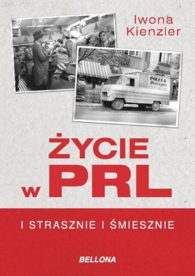 Życie w PRL I strasznie i śmiesznie - Kienzler Iwona