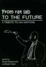 From rat lab to the future A Tribute to Jan Matysiak Ostaszewski Paweł, Trojan Maciej