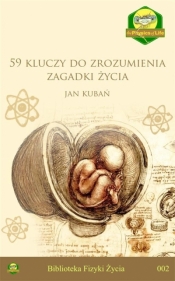 59 kluczy do zrozumienia zagadki życia - Jan Kubań