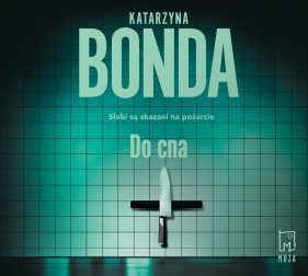 Do cna (Audiobook) - Katarzyna Bonda