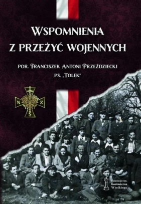 Wspomnienia z przeżyć wojennych - Franciszek Przeździecki