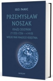 Przemysław Noszak Książę cieszyński w.3 - Idzi Panic