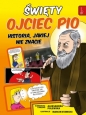 Święty Ojciec Pio i tajemnica jego mocy - Aleksandra Polewska