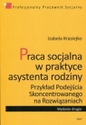 Praca socjalna w praktyce asystenta rodziny 6 Przykład podejścia Izabela Krasiejko