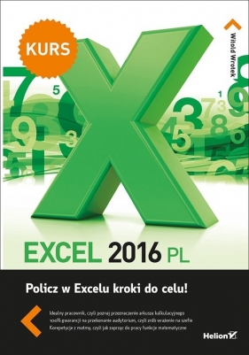Excel 2016 PL. Kurs - Wrotek Witold