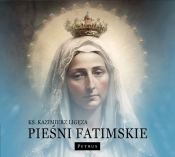 Pieśni Fatimskie - Ligeza Kazimierz