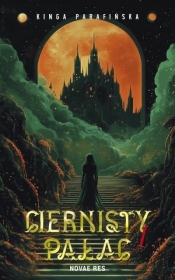 Ciernisty Pałac. Tom 1 - Kinga Parafińska