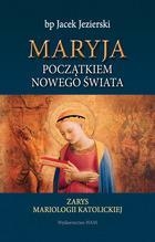 Maryja początkiem nowego świata