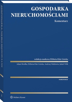 Gospodarka nieruchomościami. Komentarz - Adam Bródka, Andrzej Nikiforów, Jakub Wilk