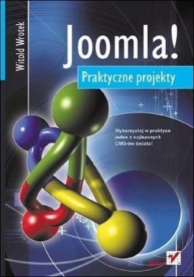 Joomla! Praktyczne projekty - Wrotek Witold