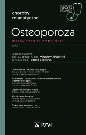 Osteoporoza Współczesne podejście W gabinecie lekarza specjalisty