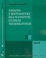 Zadania z matematyki dla wyższych uczelni technicznych część A B Włodzimierz Stankiewicz