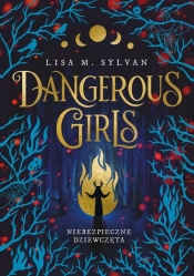 Dangerous Girls Niebezpieczne dziewczęta - Sylvan Lisa M.