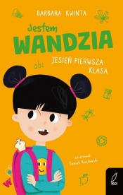 Jestem Wandzia Jesień pierwsza klasa - Barbara Kwinta