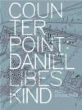 Counterpoint Daniel Libeskind Paul Goldberger, P Goldberger