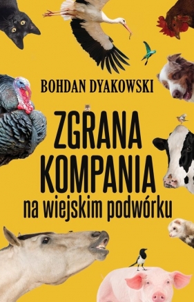 Zgrana kompania. Na wiejskim podwórku - Dyakowski Bohdan