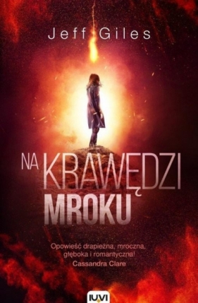 Na krawędzi mroku. T.2. Na krawędzi wszystkiego - Jeff Giles