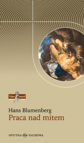 Praca nad mitem - Blumenberg Hans