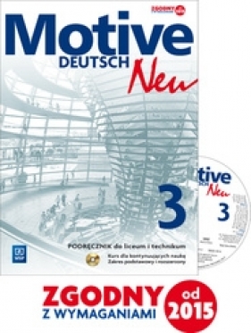 Motive – Deutsch Neu. Język niemiecki. Podręcznik. Część 3. Zakres podstawowy i rozszerzony. Kurs dla kontynuujących naukę (z CD audio). Szkoły ponadgimnazjalne - Alina Dorota Jarząbek, Danuta Koper