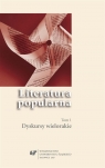  Literatura popularna. T.1 Dyskursy wielorakie