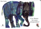 Czy chcesz być moim przyjacielem - Eric Carle