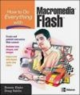 How To Do Everything With Macromedia Flash Doug Sahlin, Bonnie Blake,  Blake