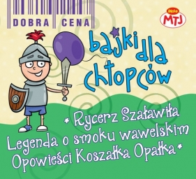 Bajki dla chłopców Legenda o Smoku Wawelskim Opowieści Koszałka Opałka Rycerz Szaławiła 3 CD (Audiobook) (CDMTJ90345)