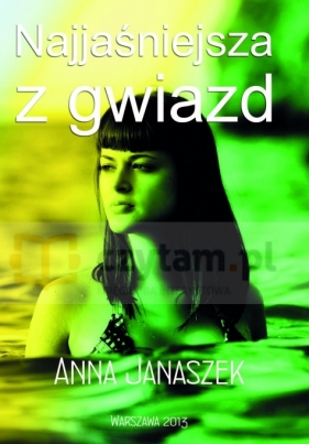 Najjaśniejsza z gwiazd - Janaszek Anna