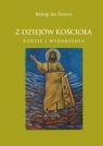 Z dziejów Kościoła Ludzie i wydarzenia Śrutwa Jan