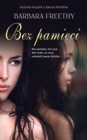 Bez pamięci - Barbara Freethy