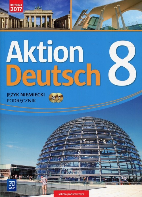Aktion Deutsch. Język niemiecki. Podręcznik. Klasa 8 (z 2 CD audio). Szkoła podstawowa