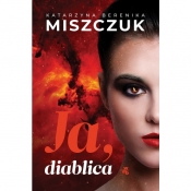 Ja, diablica - Katarzyna Berenika Miszczuk