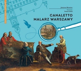 Canaletto Malarz Warszawy - Mrowiec Justyna