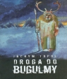 Droga do Bugulmy  Topol Jachym