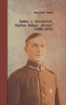 Jeden z ostatnich. Stefan Kobos Wrzos (1900-1976) Przyczynek do dziejów Wojciech Hanus