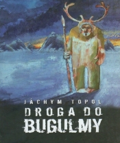 Droga do Bugulmy - Jáchym Topol