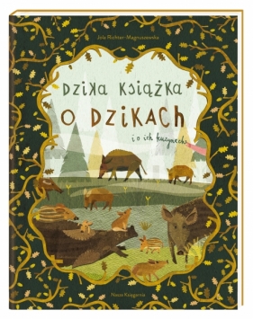 Dzika książka o dzikach i o ich kuzynach - Jola Richter-Magnuszewska