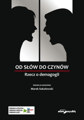 Od słów do czynów. Rzecz o demagogii - Marek Sokołowski