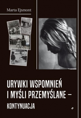 Urywki wspomnień i myśli przemyślane kontynuacja - Marta Ejsmont