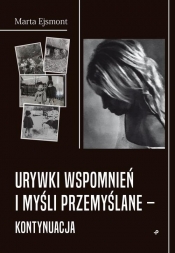 Urywki wspomnień i myśli przemyślane kontynuacja - Marta Ejsmont