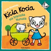 Kicia Kocia ma braciszka Nunusia - Anita Głowińska
