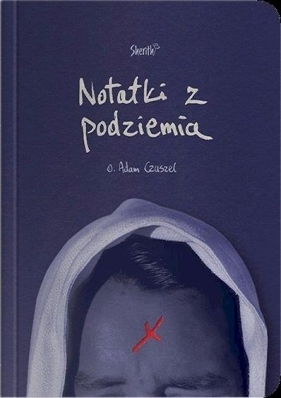 Notatki z Podziemia - Adam Czuszel