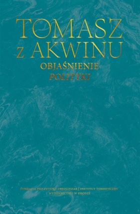 Objaśnienie Polityki. Dzieła wszystkie - Tomasz z Akwinu
