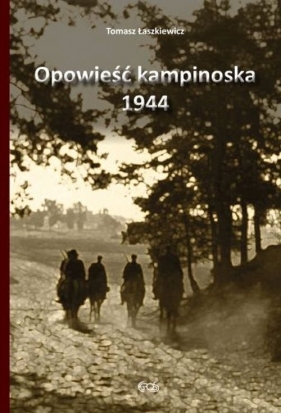 Opowieść kampinoska 1944 - Łaszkiewicz Tomasz